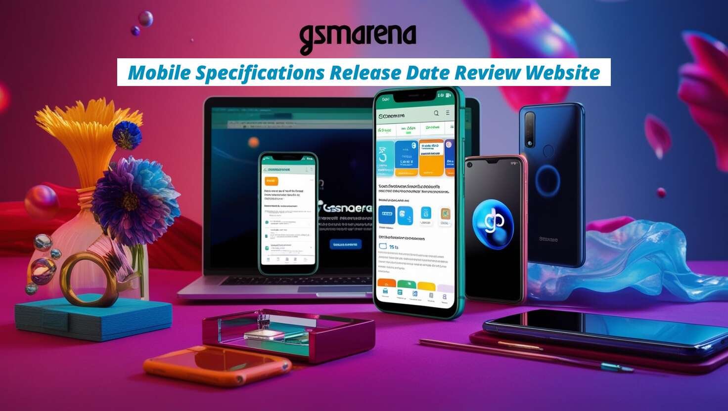 GSMarena Mobile Specifications Release Date Review Website.